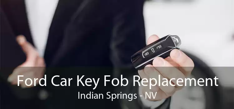Ford Car Key Fob Replacement Indian Springs - NV