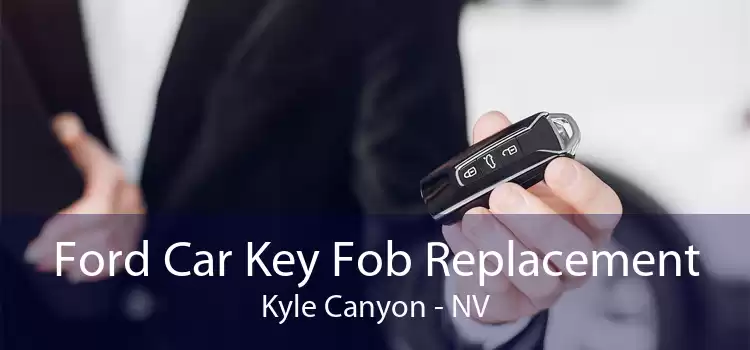 Ford Car Key Fob Replacement Kyle Canyon - NV