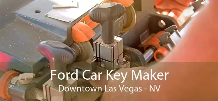 Ford Car Key Maker Downtown Las Vegas - NV
