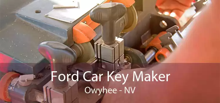 Ford Car Key Maker Owyhee - NV