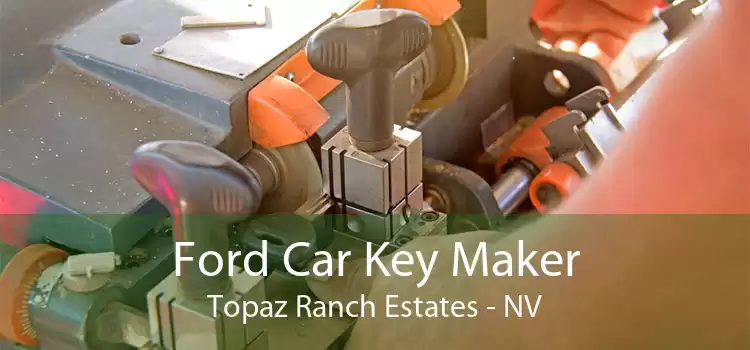 Ford Car Key Maker Topaz Ranch Estates - NV