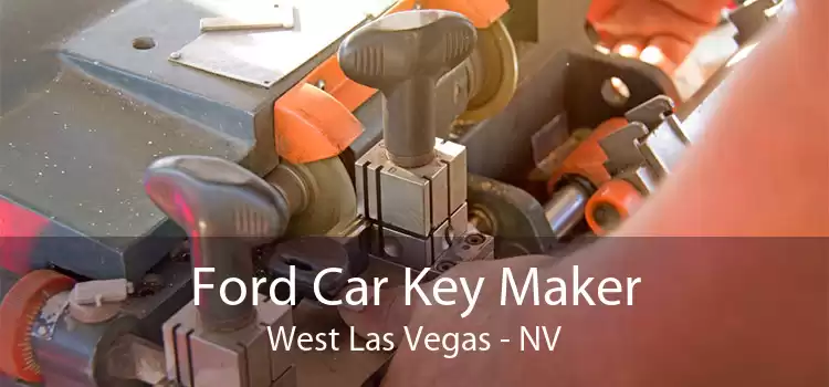 Ford Car Key Maker West Las Vegas - NV