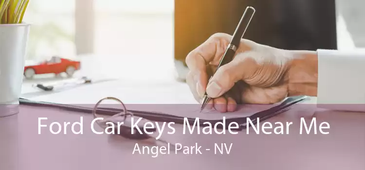 Ford Car Keys Made Near Me Angel Park - NV
