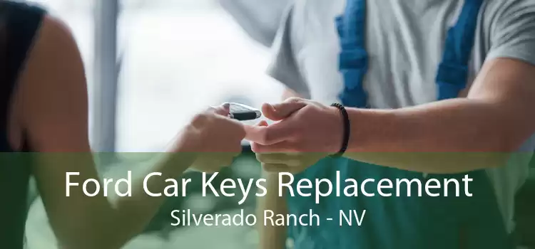 Ford Car Keys Replacement Silverado Ranch - NV