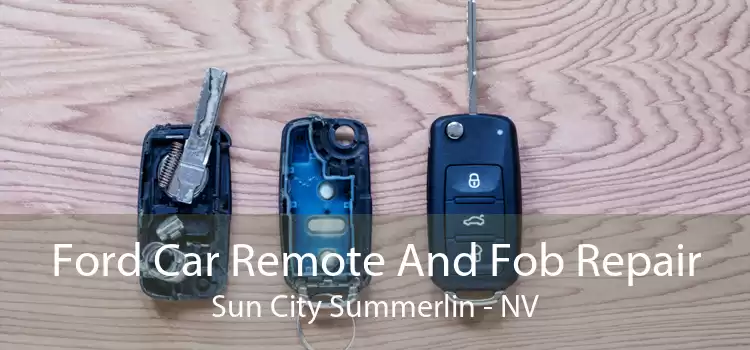 Ford Car Remote And Fob Repair Sun City Summerlin - NV
