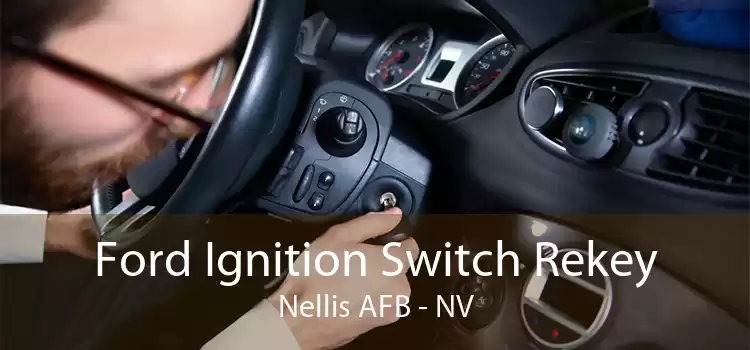 Ford Ignition Switch Rekey Nellis AFB - NV