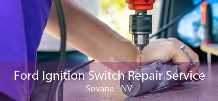 Ford Ignition Switch Repair Service Sovana - NV