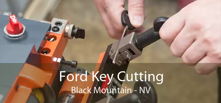 Ford Key Cutting Black Mountain - NV