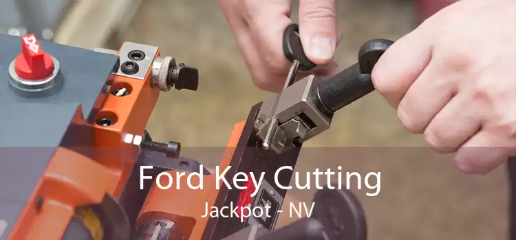 Ford Key Cutting Jackpot - NV