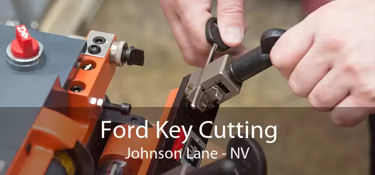 Ford Key Cutting Johnson Lane - NV