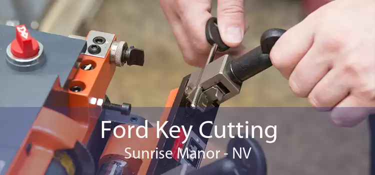 Ford Key Cutting Sunrise Manor - NV