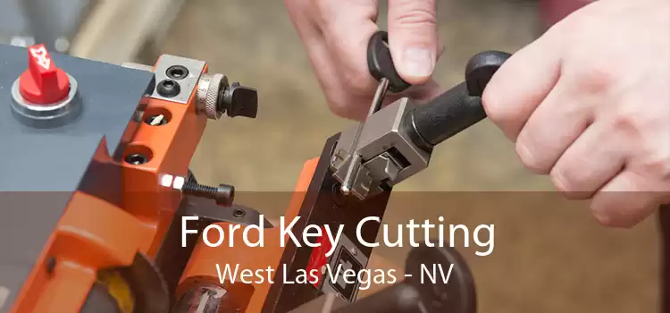 Ford Key Cutting West Las Vegas - NV