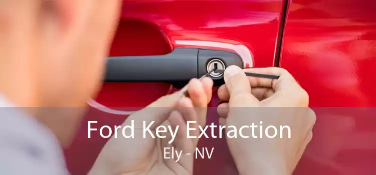 Ford Key Extraction Ely - NV
