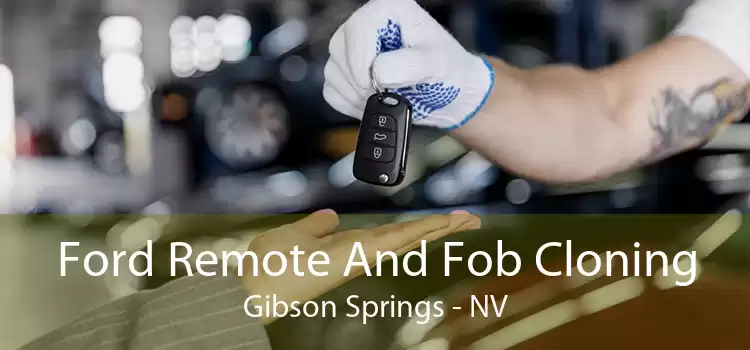 Ford Remote And Fob Cloning Gibson Springs - NV
