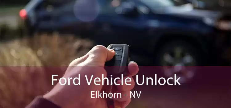 Ford Vehicle Unlock Elkhorn - NV