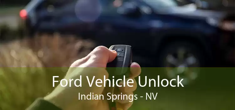 Ford Vehicle Unlock Indian Springs - NV