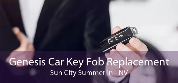 Genesis Car Key Fob Replacement Sun City Summerlin - NV