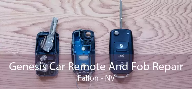 Genesis Car Remote And Fob Repair Fallon - NV