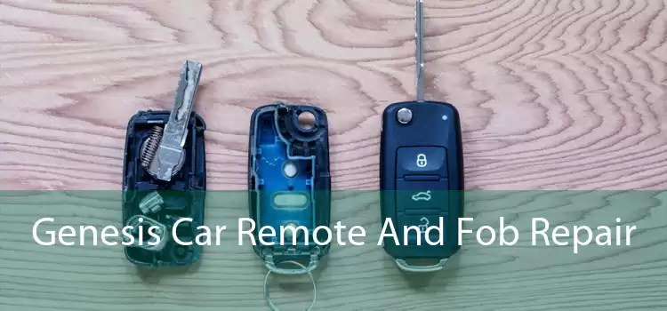Genesis Car Remote And Fob Repair 