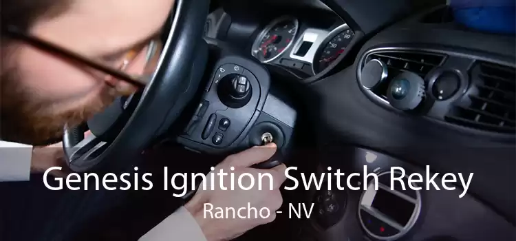 Genesis Ignition Switch Rekey Rancho - NV