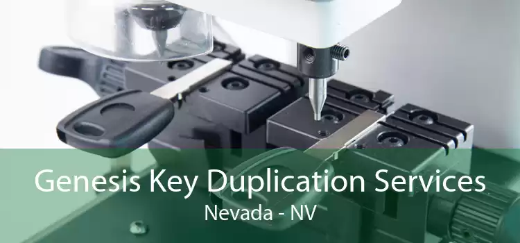 Genesis Key Duplication Services Nevada - NV