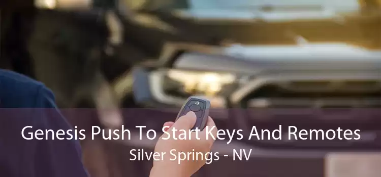 Genesis Push To Start Keys And Remotes Silver Springs - NV
