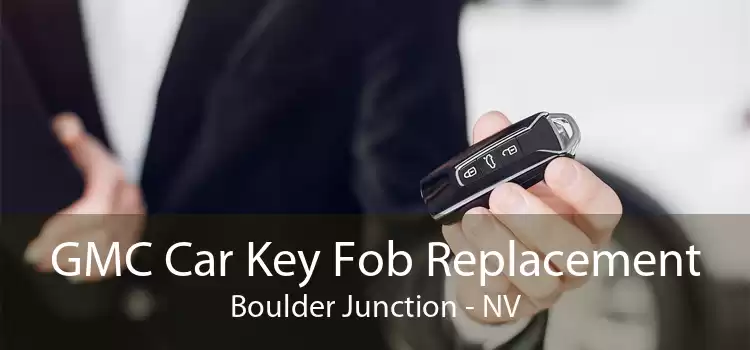 GMC Car Key Fob Replacement Boulder Junction - NV