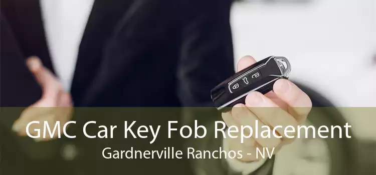 GMC Car Key Fob Replacement Gardnerville Ranchos - NV