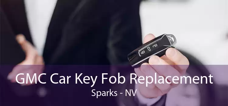 GMC Car Key Fob Replacement Sparks - NV