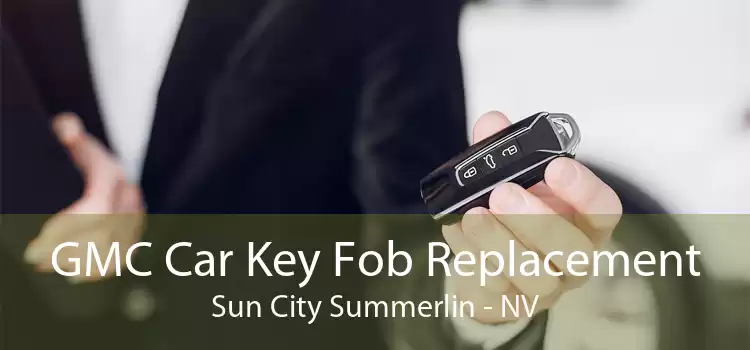 GMC Car Key Fob Replacement Sun City Summerlin - NV