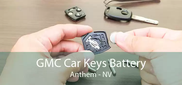GMC Car Keys Battery Anthem - NV