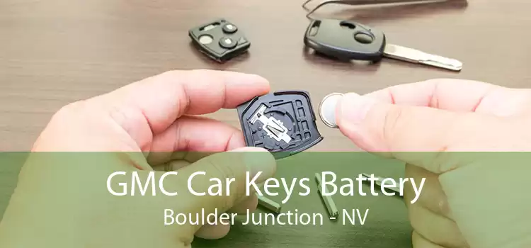 GMC Car Keys Battery Boulder Junction - NV