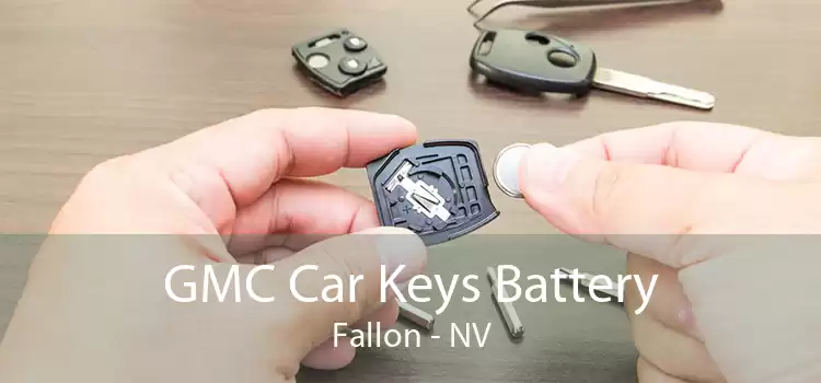 GMC Car Keys Battery Fallon - NV