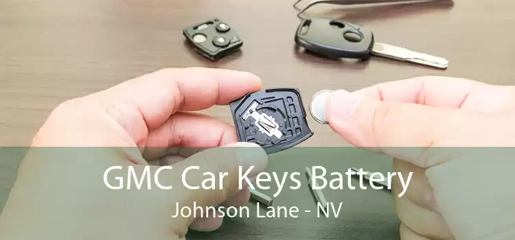 GMC Car Keys Battery Johnson Lane - NV