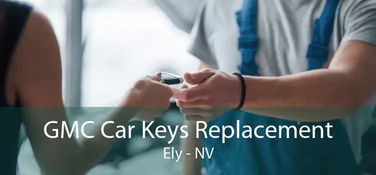 GMC Car Keys Replacement Ely - NV