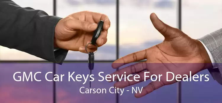 GMC Car Keys Service For Dealers Carson City - NV