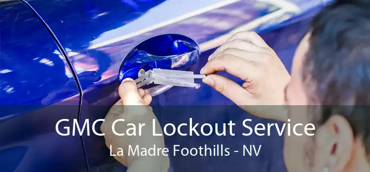 GMC Car Lockout Service La Madre Foothills - NV