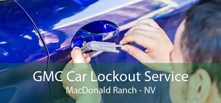 GMC Car Lockout Service MacDonald Ranch - NV