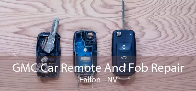GMC Car Remote And Fob Repair Fallon - NV