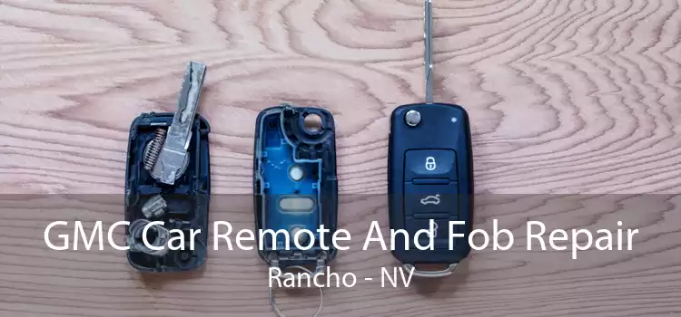 GMC Car Remote And Fob Repair Rancho - NV