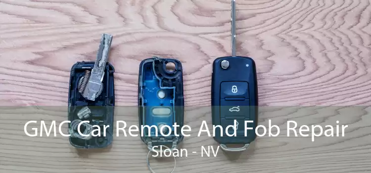 GMC Car Remote And Fob Repair Sloan - NV