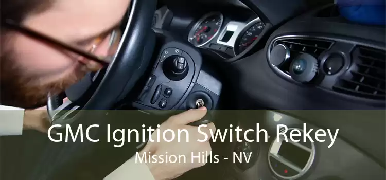 GMC Ignition Switch Rekey Mission Hills - NV