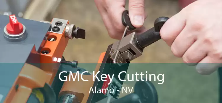 GMC Key Cutting Alamo - NV