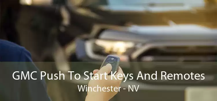 GMC Push To Start Keys And Remotes Winchester - NV