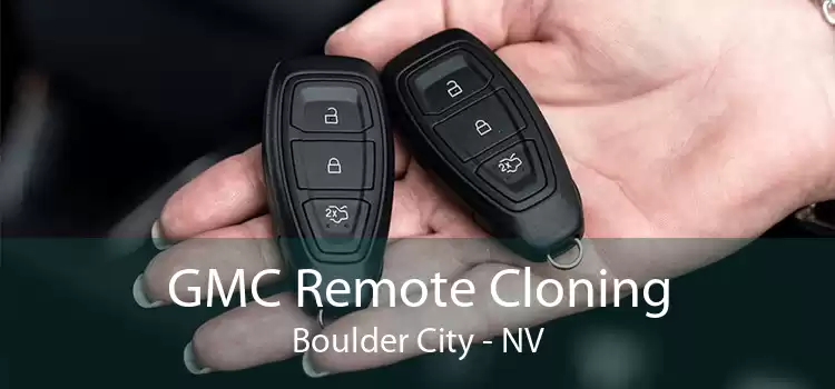 GMC Remote Cloning Boulder City - NV
