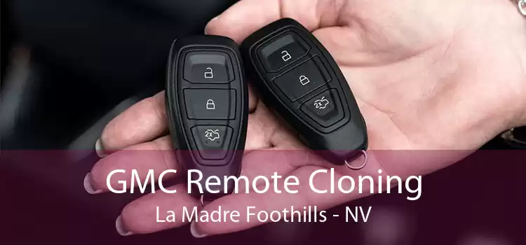 GMC Remote Cloning La Madre Foothills - NV