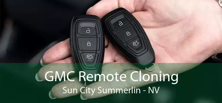 GMC Remote Cloning Sun City Summerlin - NV