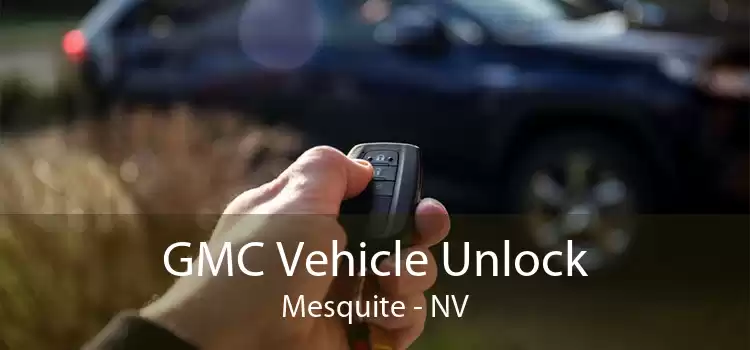 GMC Vehicle Unlock Mesquite - NV