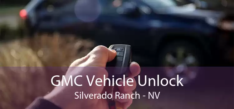 GMC Vehicle Unlock Silverado Ranch - NV