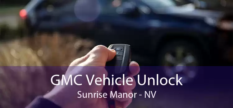 GMC Vehicle Unlock Sunrise Manor - NV